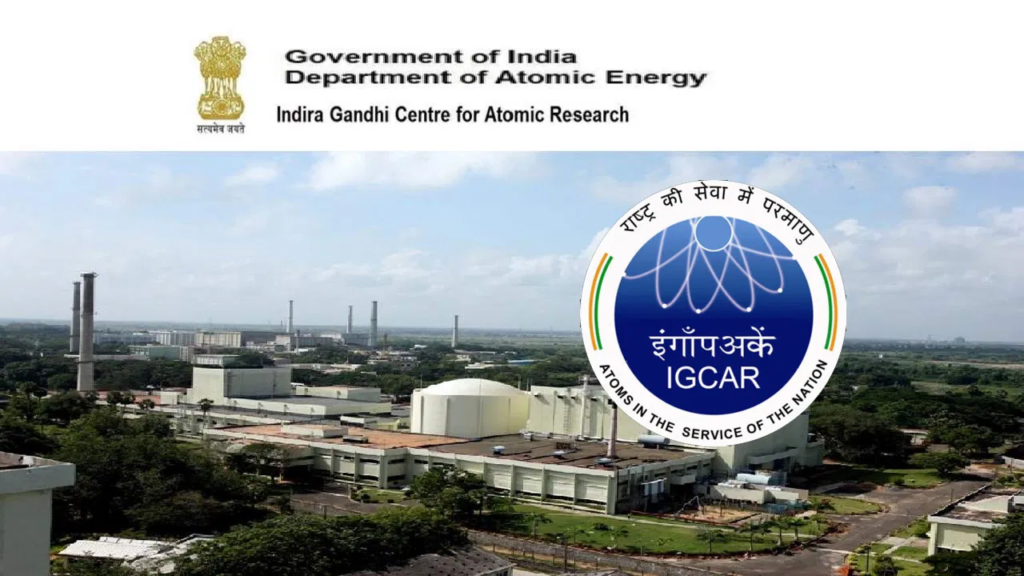 Indira Gandhi Centre for Atomic Research Kalpakkam Bharti 2024 : इंदिरा गाँधी सेंटर फॉर एटॉमिक रिसर्च कलपक्कम भर्ती 2024